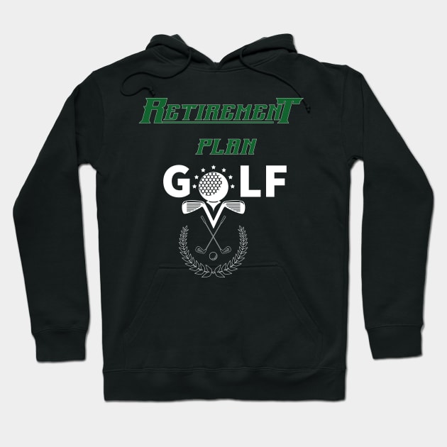 Golf Retirement Plan Hoodie by DesingHeven